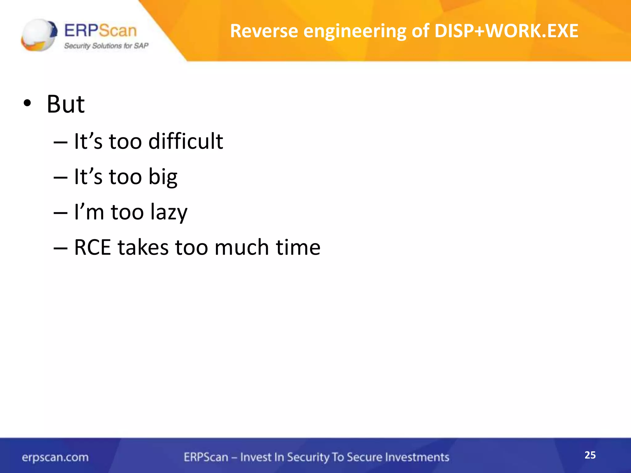 25
Reverse engineering of DISP+WORK.EXE
• But
– It’s too difficult
– It’s too big
– I’m too lazy
– RCE takes too much time
 