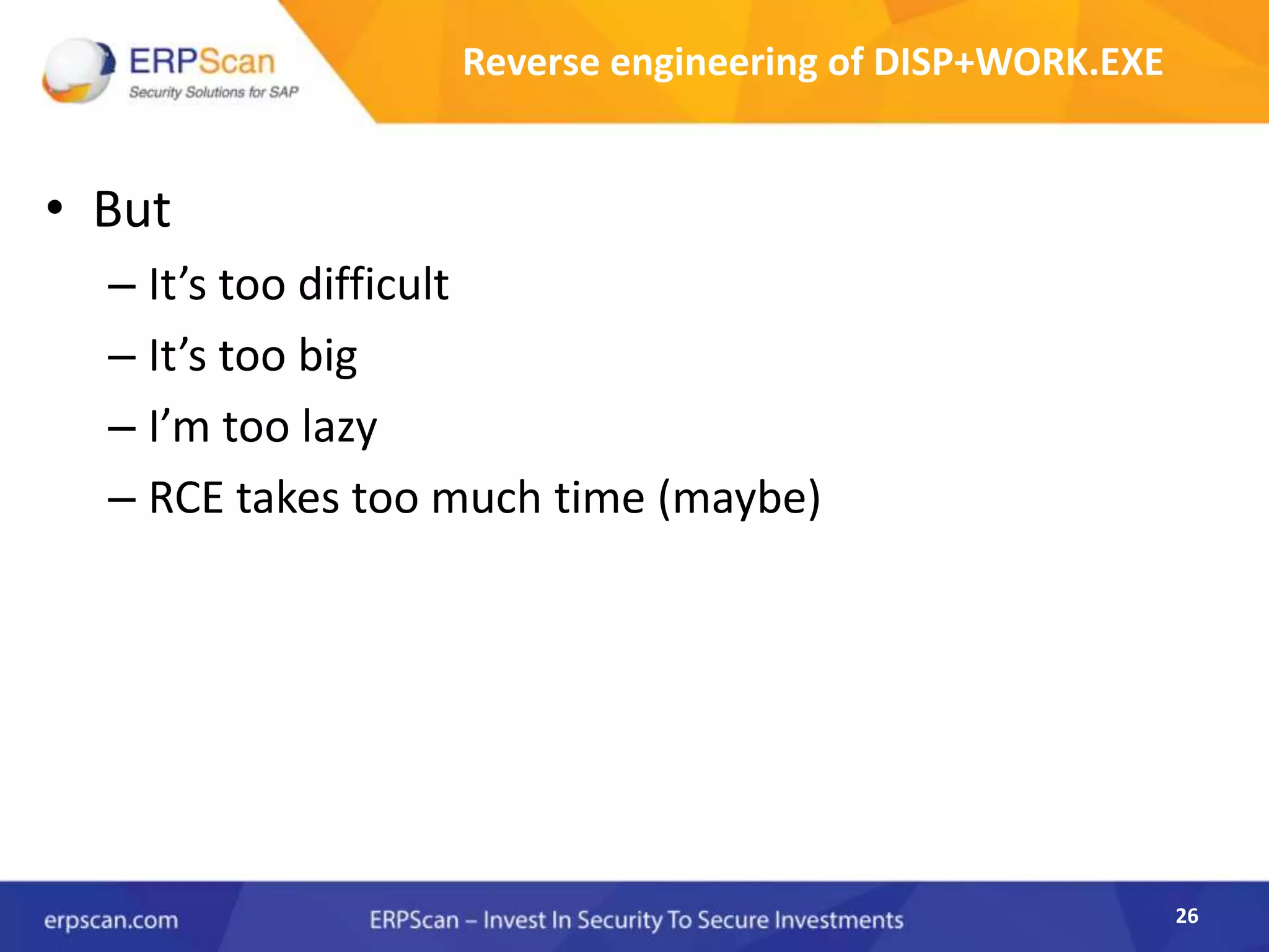 26
Reverse engineering of DISP+WORK.EXE
• But
– It’s too difficult
– It’s too big
– I’m too lazy
– RCE takes too much time (maybe)
 