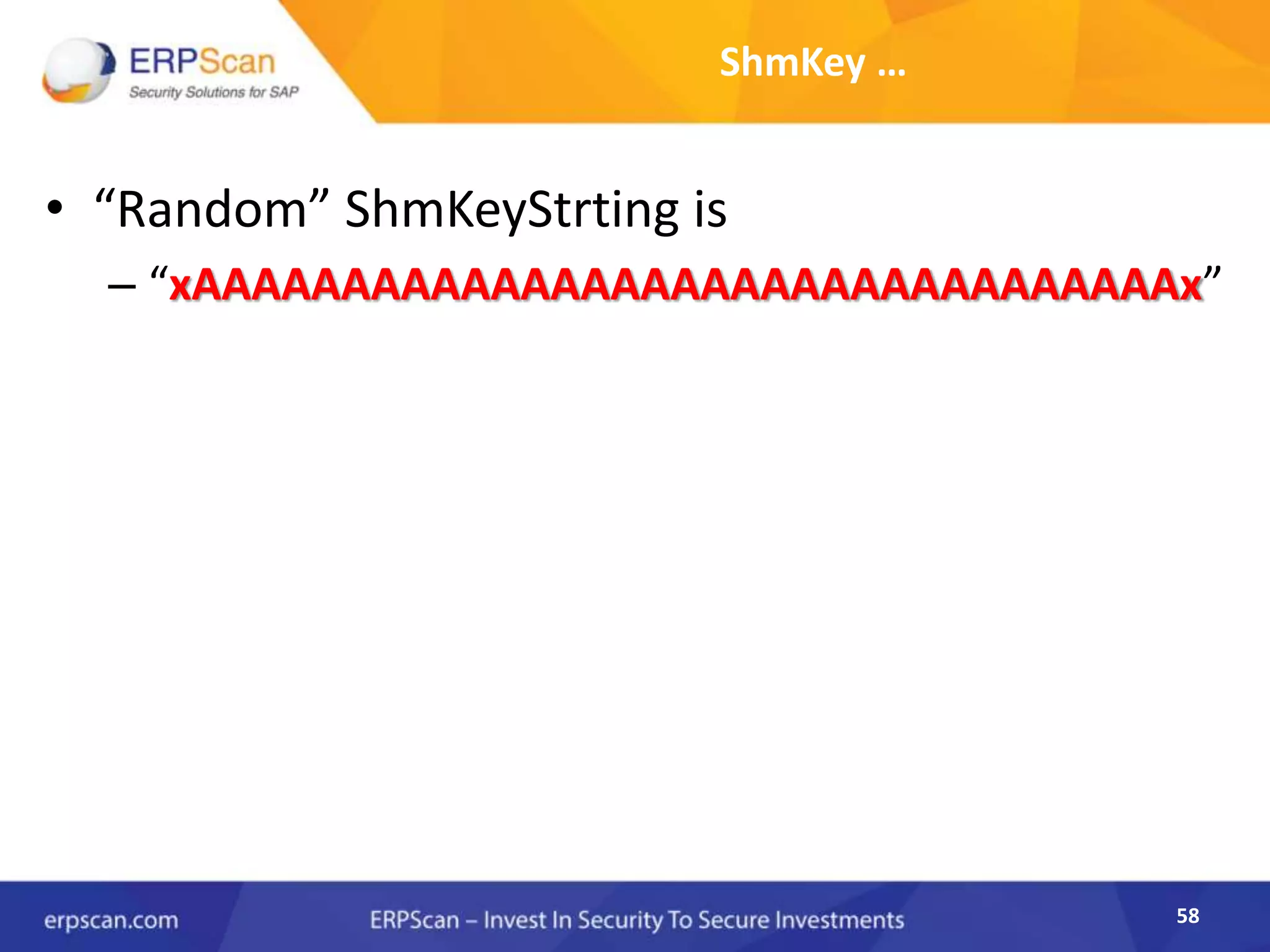 58
ShmKey …
• “Random” ShmKeyStrting is
– “xAAAAAAAAAAAAAAAAAAAAAAAAAAAAAAAAAx”
 