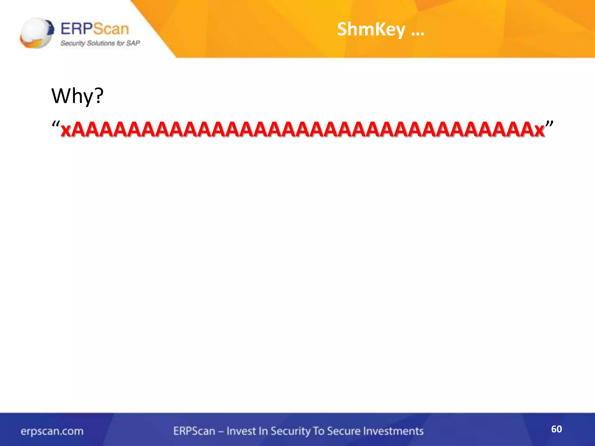 60
ShmKey …
Why?
“xAAAAAAAAAAAAAAAAAAAAAAAAAAAAAAAAAx”
 