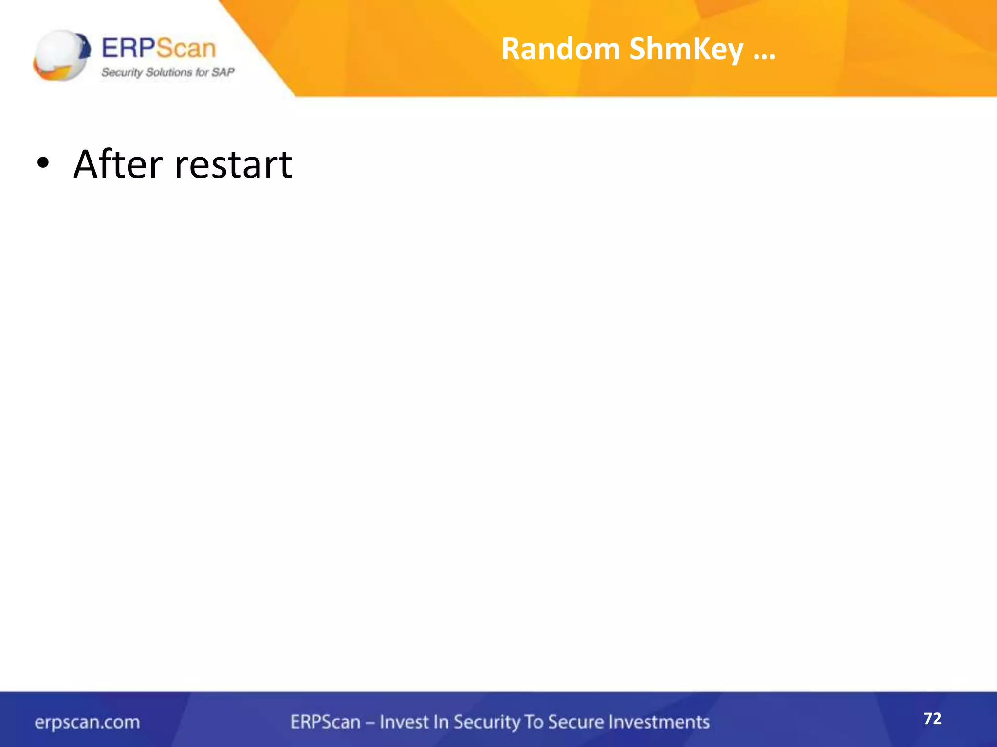 72
Random ShmKey …
• After restart
 
