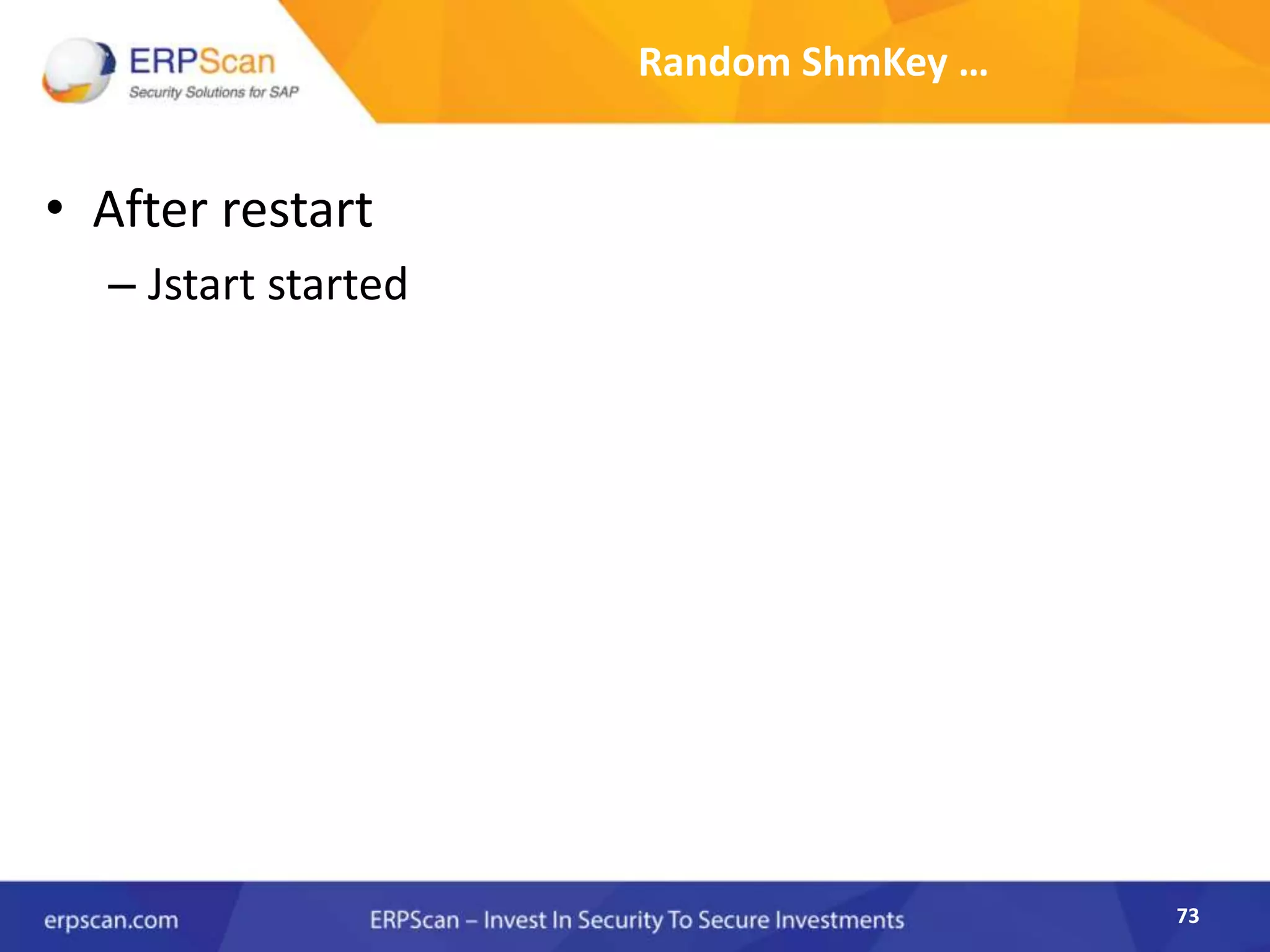 73
Random ShmKey …
• After restart
– Jstart started
 