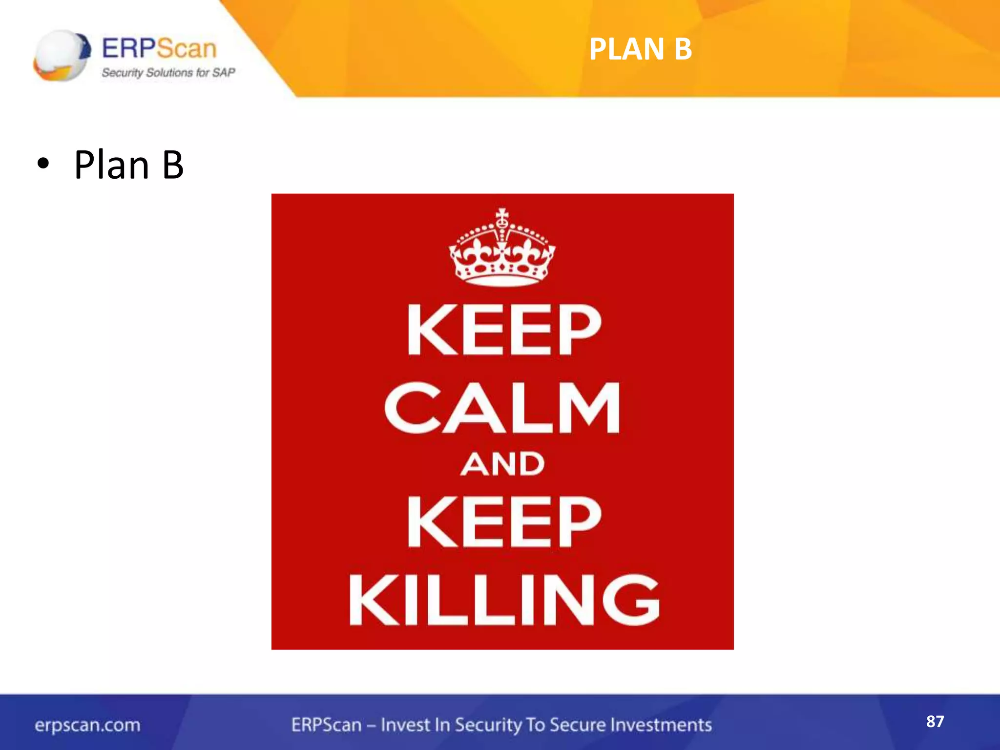 87
PLAN B
• Plan B
 