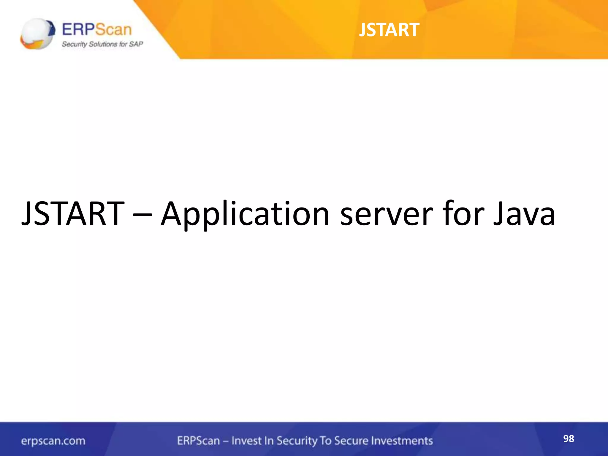 98
JSTART
JSTART – Application server for Java
 