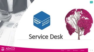 15
Porto - Lisbon - São Paulo - London
Service Desk
 