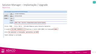 49
Porto - Lisbon - São Paulo - London
Report Erros
Solution Manager – Implantação / Upgrade
 