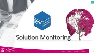 5
Porto - Lisbon - São Paulo - London
Solution Monitoring
 