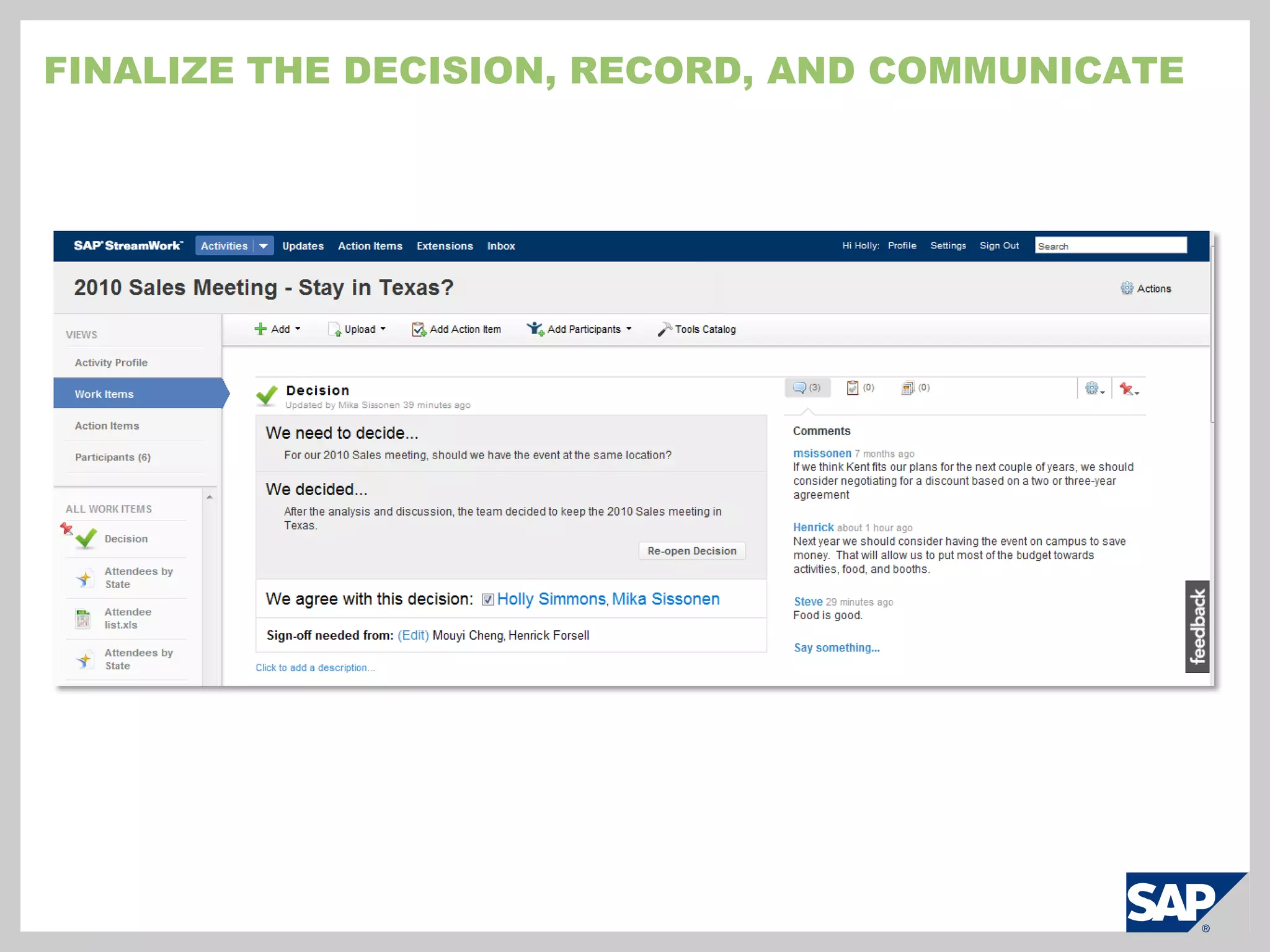 How do I support single sign on for users across all systems, on demand or on premise?SAP StreamWork Enterprise edition:  Why Hybrid?BenefitsLeverage back-end systems without giving up the benefits of SaaSSecure the application without bringing it on-premise (provisioning, audit, etc)Maintain management ability while outsourcing capacity-sensitive tasksLess complexity than deploying an on-premise solutionReduced hardware and time commitments because it’s delivered as a virtual applianceStandardize collaboration technologies to reduce security riskImprove the user experience and productivity with single sign-on (SSO)