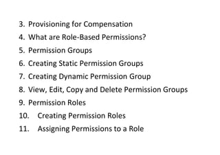 3. Provisioning for Compensation
4. What are Role-Based Permissions?
5. Permission Groups
6. Creating Static Permission Gr...