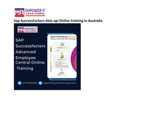 Sap SuccessFactors data api Online training in Australia
 