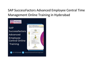 SAP SuccessFactors Advanced Employee Central Time
Management Online Training in Hyderabad
 