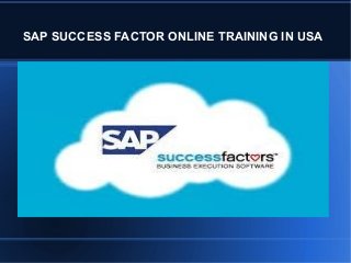 SAP SUCCESS FACTOR ONLINE TRAINING IN USA
 