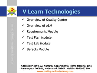 SAP TAO Live Training Presenter  Govind QA Lead [email_address] www.testing-onlinetraining.com Over view of Quality Center  Over view of ALM Requirements Module Test Plan Module Test Lab Module Defects Module 