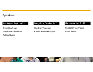 © 2016 SAP SE or an SAP affiliate company. All rights reserved. 2Public
Speakers
Bangalore, October 5 - 7
Chinthan Yajamaan
Kranthi Kumar Muppala
Las Vegas, Sept 19 - 23
Peter Spielvogel
Sebastian Steinhauer
Tobias Queck
Barcelona, Nov 8 - 10
Sebastian Steinhauer
Klaus Keller
 