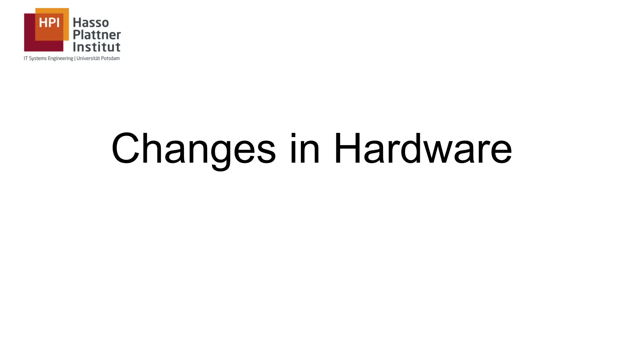 Changes in Hardware 
