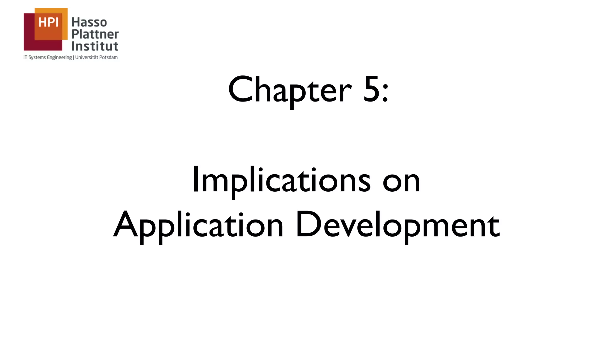 Chapter 5: Implications on Application Development 