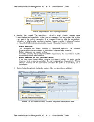 SAP Transportation Management 8.0 / 8.1™ - Enhancement Guide
SAP Transportation Management 8.0 / 8.1™ - Enhancement Guide
...