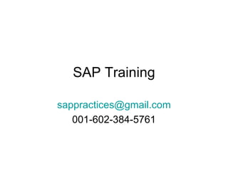 SAP Training [email_address] 001-602-384-5761 