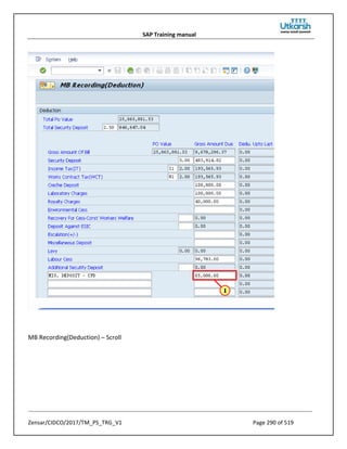 SAP Training manual
Zensar/CIDCO/2017/TM_PS_TRG_V1 Page 290 of 519
MB Recording(Deduction) – Scroll
 