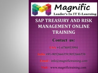 Contact us:
USA +1-6786933994
India +91-9052666559,9052666558
Email : info@magnifictraining.com
Visit : www.magnifictraining.com
 