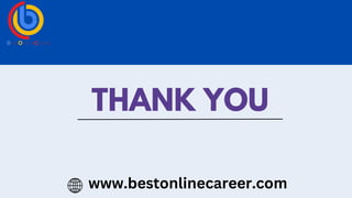THANK YOU
www.bestonlinecareer.com
 