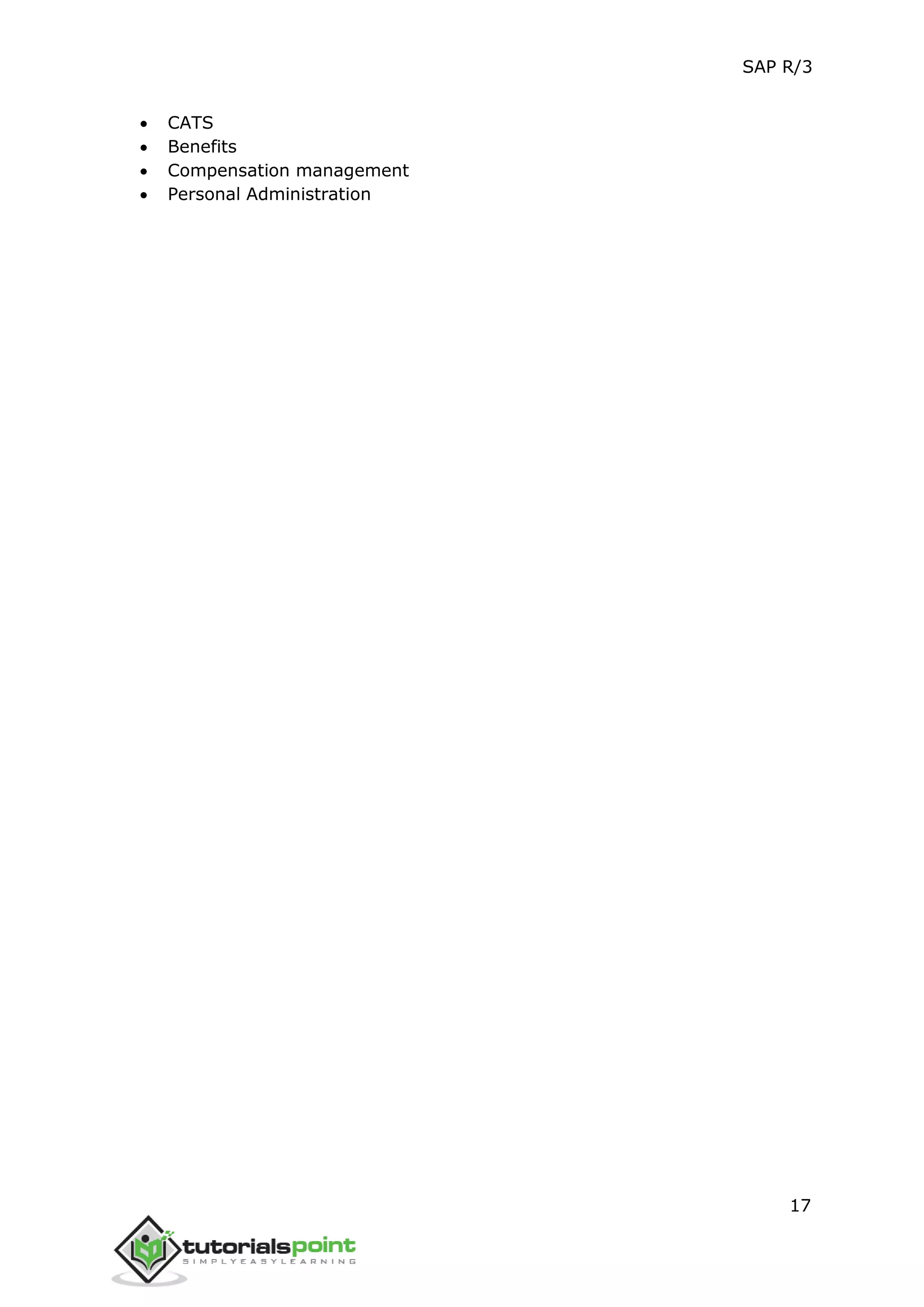 SAP R/3
17
 CATS
 Benefits
 Compensation management
 Personal Administration
 