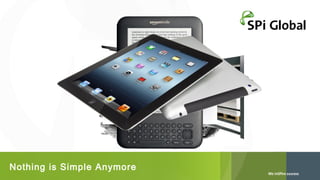 Nothing is Simple Anymore

 