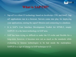 SAP UI5 OVERVIEW | SAP UI5 PRE-REQUISITES – FEATURES | PPTX