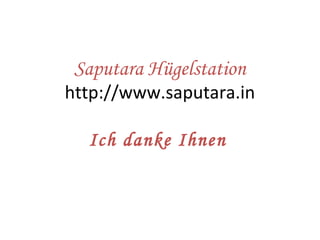 Saputara Hügelstation
http://www.saputara.in
Ich danke Ihnen
 