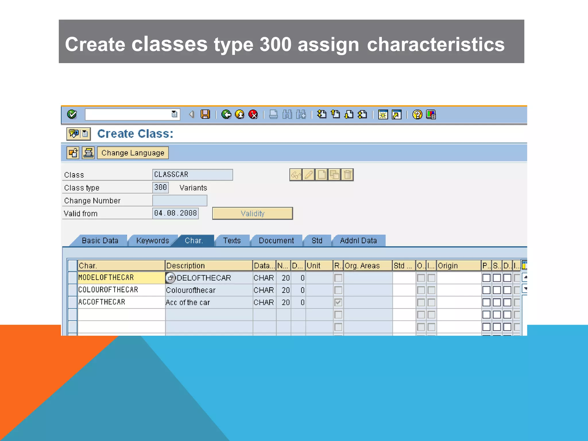 Create classes type 300 assign characteristics
 