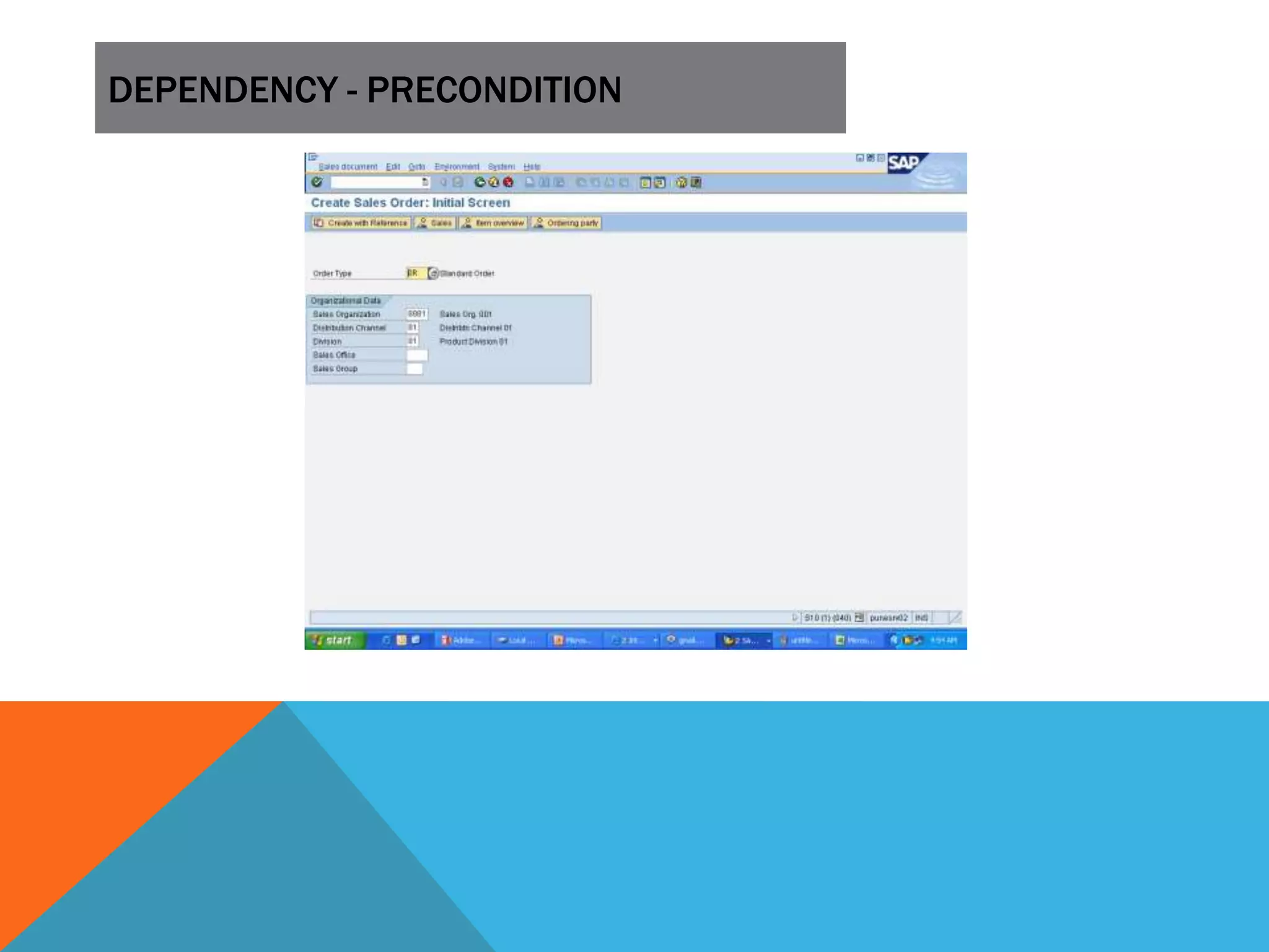 DEPENDENCY - PRECONDITION
 