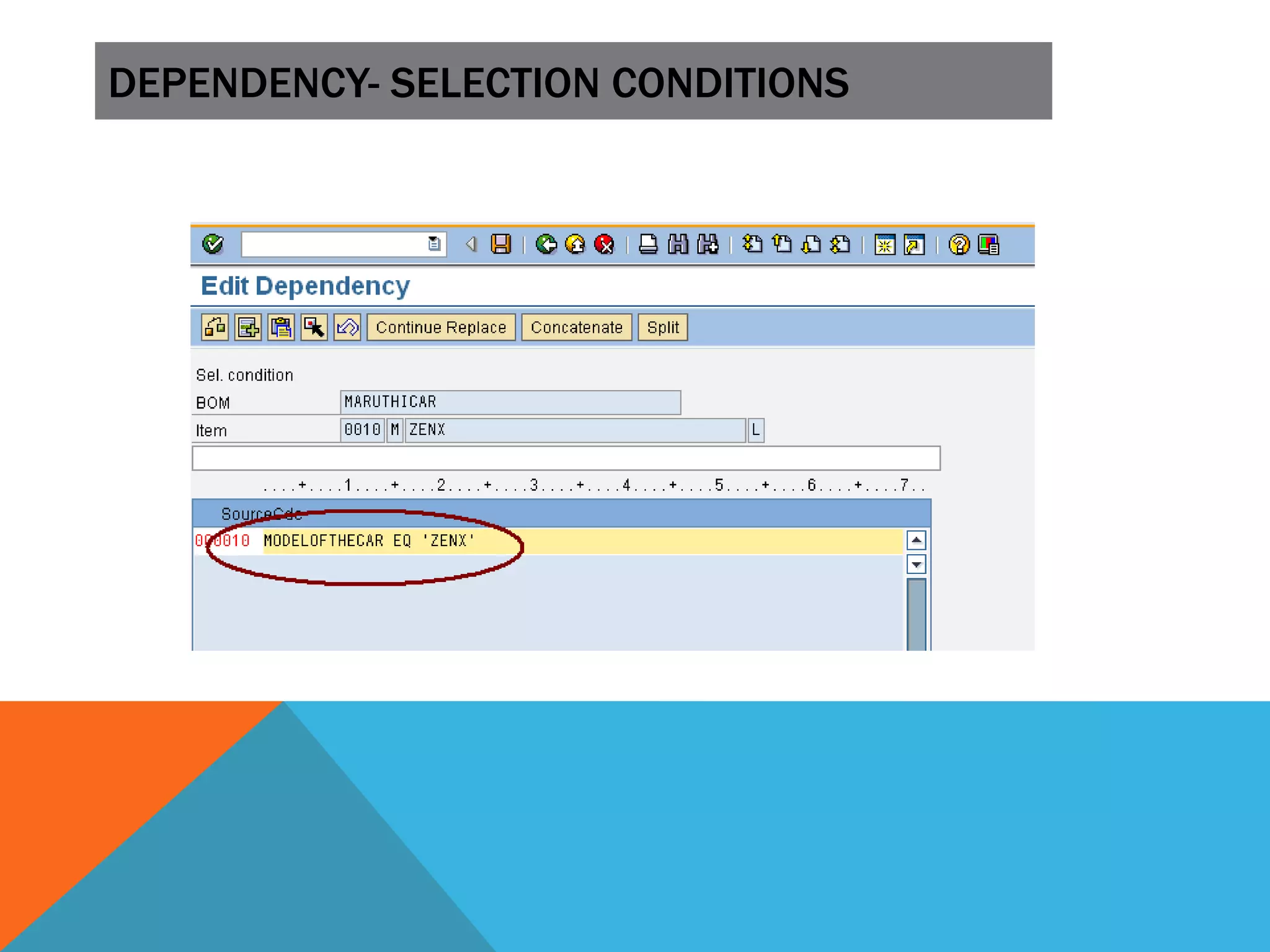 DEPENDENCY- SELECTION CONDITIONS
 