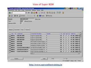 View of Super BOM

http://www.sapvsonlinetraining.in

 