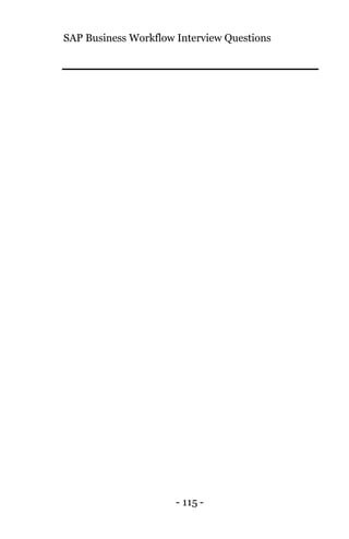 SAP Business Workflow Interview Questions
- 115 -
 