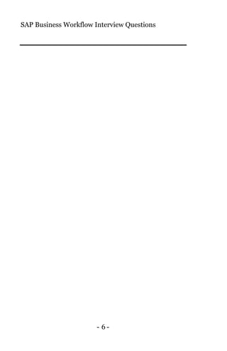 SAP Business Workflow Interview Questions
- 6 -
 