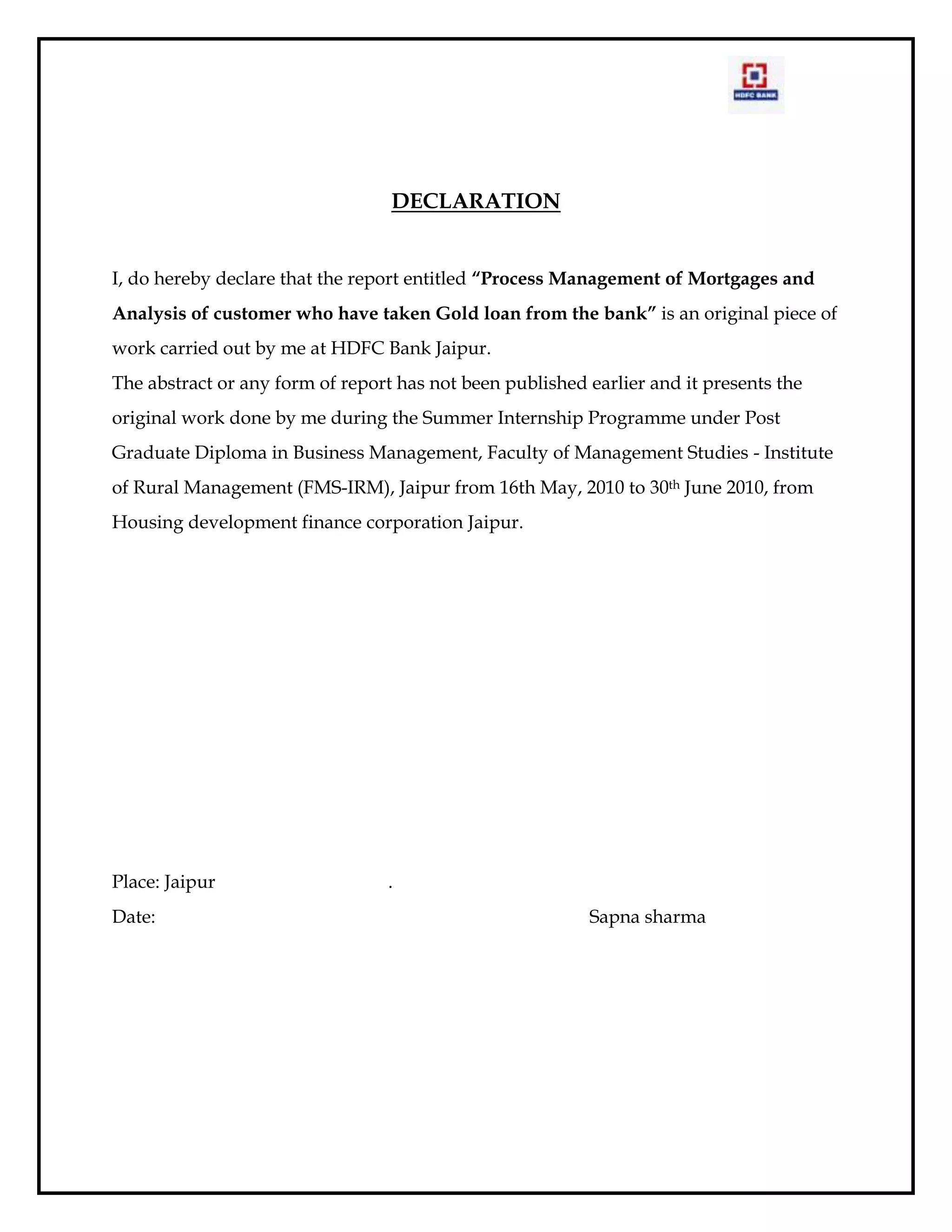 Analysis of documents.The research conducted for Phase II was descriptive research<br />1.5.2 Area of sampling:<br />The survey was broadly carried out in Rajasthan.<br />1.5.3 Sampling Technique:<br />The type of sampling taken was census sampling.<br />1.5.4 Sample size<br />Target population: The universes of the study are existing customers of HDFC bank..<br /> Responses were elicited.1.5.5 Data collection method:<br />Data is  Collected through the questionnaires filled from telephonic interview by customer.<br />1.5.6 Tools of data collection method:<br />Primary data