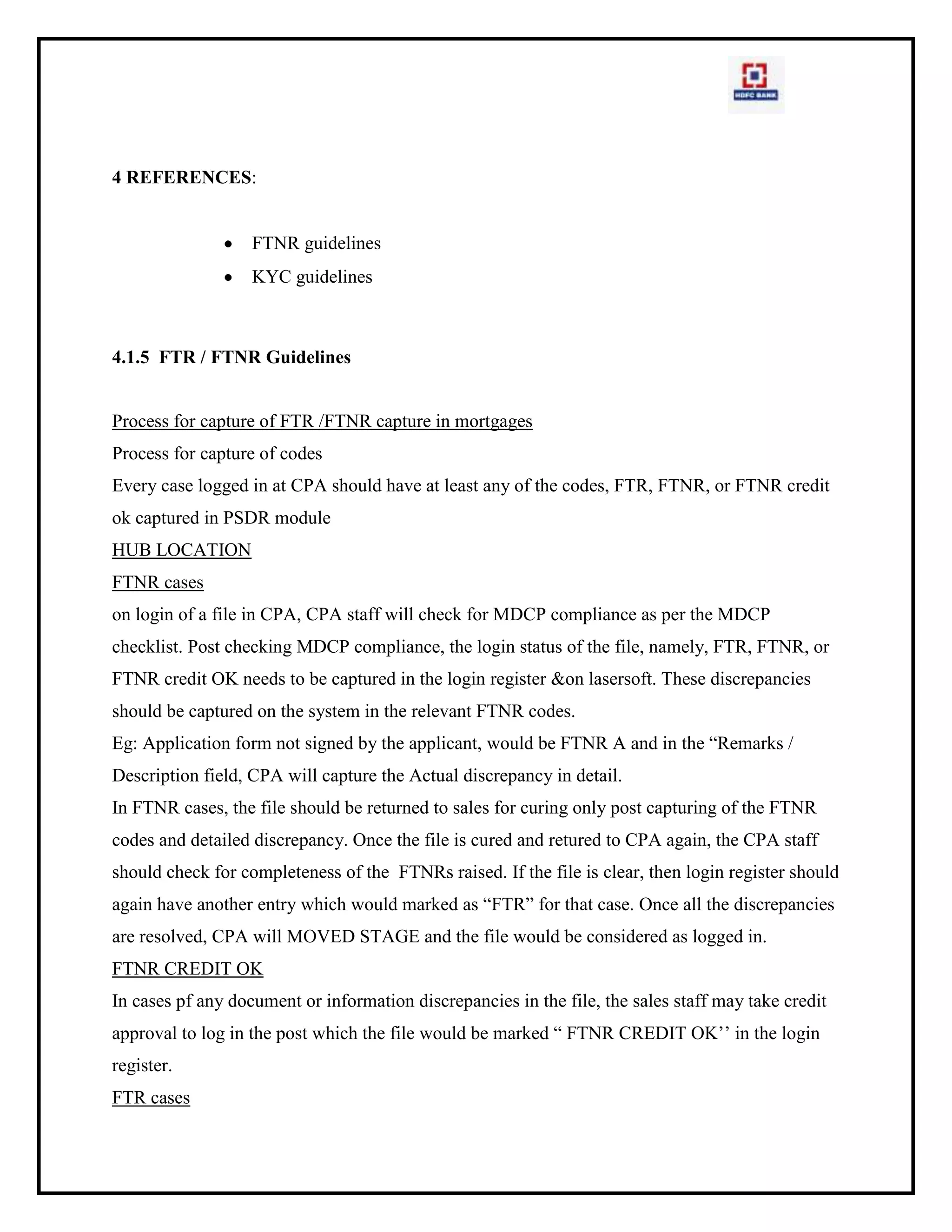 HDFC bank takes lesser documentation in gold loan and maximum number of documentation in lap.