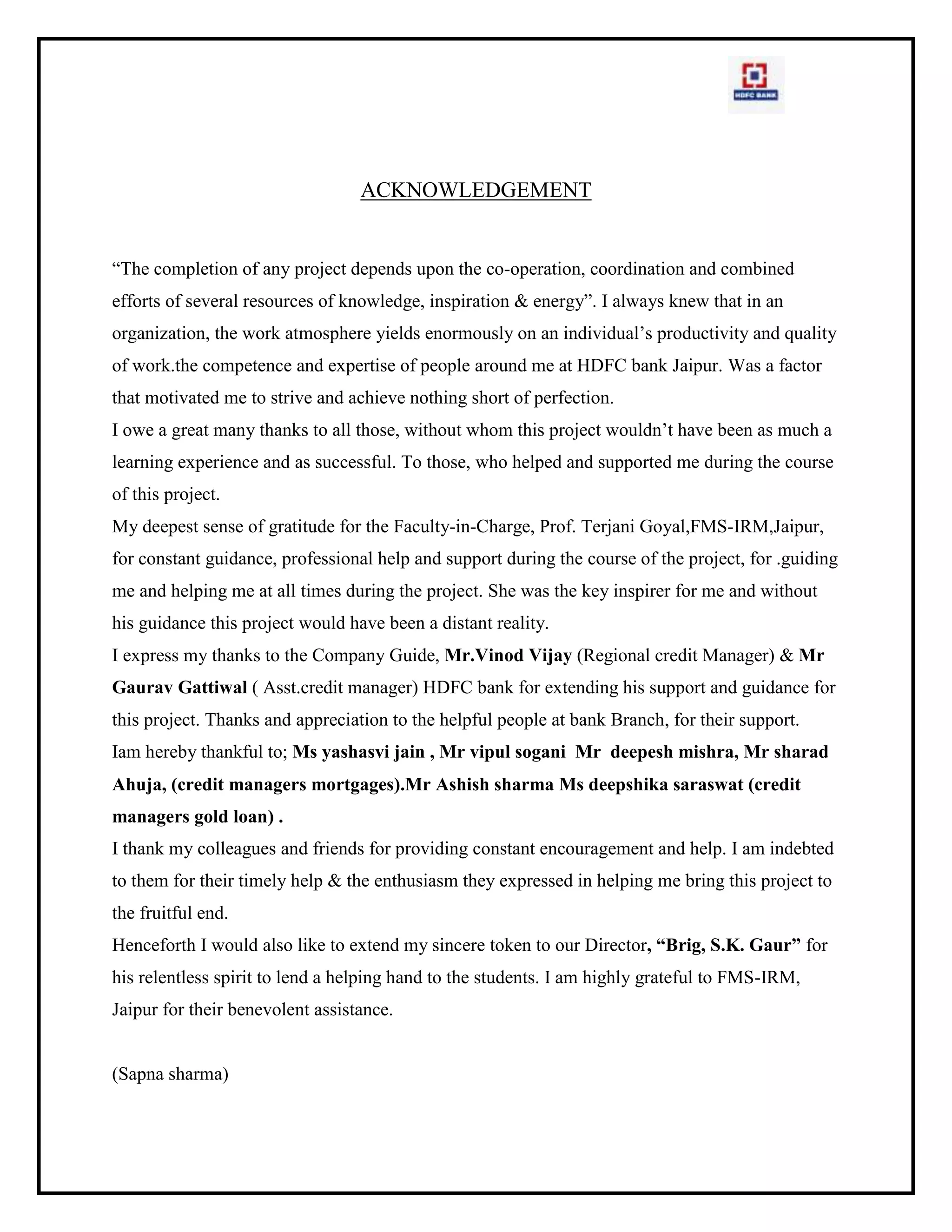 Secondary dataPrimary Data: Collected through the questionnaires filled from telephonic interview by<br />Customer.<br />Secondary data: Through annual report, internet, magazines, journal and websites.<br />1.5.7  Tools of analysis:<br />Presentation tools:<br />Pie charts<br />Bar graphs<br />Flow charts<br />Statistical tools:<br />Percentages<br />2. COMPANY PROFILE<br />2.1 INTRODUCTION TO THE BANKING SECTOR<br />Banking, the business of providing financial services to consumers and businesses. The basic services a bank provides are checking accounts, which can be used like money to make payments and purchase goods and services; savings accounts and time deposits that can be used to save money for future use; loans that consumers and businesses can use to purchase goods and services; and basic cash management services such as check cashing and foreign currency exchange. A broader definition of a bank is any financial institution that receives, collects, transfers, pays, exchanges, lends, invests, or safeguards money for its customers.<br />Definition:<br />Engaging in the business of keeping money for savings and checking accounts or for exchange or for issuing loans and credit etc.<br />Transacting business with a bank; depositing or withdrawing funds or requesting a loan etc.<br />A banker or bank is a financial institution that acts as a payment agent for customers, and borrows and lends money.<br />A banker or bank is a financial institution whose primary activity is to act as a payment agent for customers and to borrow and lend money.<br />Banking Industry in India<br />The first bank in India, though conservative, was established in 1786. From 1786 till today, the journey of Indian Banking System can be segregated into three distinct phases. They are as mentioned below:<br />Early phase from 1786 to 1969 of Indian Banks<br />Nationalization of Indian Banks and up to 1991 prior to Indian banking sector Reforms.<br />New phase of Indian Banking System with the advent of Indian Financial & Banking Sector Reforms after 1991.<br />2.2 INTRODUCTION TO THE COMPANY<br />Background<br />The Housing Development Finance Corporation Limited (HDFC) was amongst the first to receive an 'in principle' approval from the Reserve Bank of India (RBI) to set up a bank in the private sector, as part of the RBI's liberalisation of the Indian Banking Industry in 1994. The bank was incorporated in August 1994 in the name of 'HDFC Bank Limited', with its registered office in Mumbai, India. HDFC Bank commenced operations as a Scheduled Commercial Bank in January 1995.HDFC Bank's objective is to build sound customer franchises across distinct businesses so as to be the preferred provider of banking services for target retail and wholesale customer segments, and to achieve healthy growth in profitability, consistent with the bank's risk appetite. The bank is committed to maintain the highest level of ethical standards, professional integrity, corporate governance and regulatory compliance. HDFC Bank's business philosophy is based on four core values: Operational Excellence, Customer Focus, Product Leadership and People.<br />Capital Structure<br />As on 31st March, 2011 the authorized share capital of the Bank is Rs. 550 crore. The paid-up capital as on the said date is Rs. 465,22,56,840/- (46,52,25,684 equity shares of Rs. 10/- each). The HDFC Group holds 23.35% of the Bank's equity and about 17.44% of the equity is held by the ADS / GDR Depositories (in respect of the bank's American Depository Shares (ADS) and Global Depository Receipts (GDR) Issues). 28.53% of the equity is held by Foreign Institutional Investors (FIIs) and the Bank has 4,11,464 shareholders.  The shares are listed on the Bombay Stock Exchange Limited and The National Stock Exchange of India Limited. The Bank's American Depository Shares (ADS) are listed on the New York Stock Exchange (NYSE) under the symbol 'HDB' and the Bank's Global Depository Receipts (GDRs) are listed on Luxembourg Stock Exchange under ISIN No US40415F2002. Distribution Network<br />HDFC Bank is headquartered in Mumbai. As on March 31, 2011, the Bank has a network of 1986 branches in 996 cities across India. All branches are linked on an online real-time basis. Customers in over 800 locations are also serviced through Telephone Banking. The Bank’s expansion plans take into account the need to have a presence in all major industrial and commercial centres, where its corporate customers are located, as well as the need to build a strong retail customer base for both deposits and loan products. Being a clearing / settlement bank to various leading stock exchanges, the Bank has branches in centres where the NSE / BSE have a strong and active member base. The Bank also has a network of 5471 ATMs across India. HDFC Bank’s ATM network can be accessed by all domestic and international Visa / MasterCard, Visa Electron / Maestro, Plus / Cirrus and American Express Credit / Charge cardholders.Financials<br />The Bank’s total income for the quarter ended March 31, 2011, was Rs. 6,724.3 crores. Netrevenues (net interest income plus other income) at Rs. 4,095.2 crores for the quarter ended March 31, 2011 increased by 24.0% over Rs. 3,302.1 crores for the corresponding quarter ended March 31, 2010. Net interest income (interest earned less interest expended) for the quarter ended March 31, 2011 was Rs. 2,839.5 crores as against Rs. 2,351.4 crores for the quarter ended March 31, 2010. This was driven by loan growth of 27.1% and a core net interest margin for the quarter of 4.2%<br />Credit Rating<br />The Bank has its deposit programs rated by two rating agencies - Credit Analysis & Research Limited (CARE) and Fitch Ratings India Private Limited. The Bank's Fixed Deposit programme has been rated 'CARE AAA (FD)' [Triple A] by CARE, which represents instruments considered to be \"
of the best quality, carrying negligible investment risk\"
. CARE has also rated the bank's Certificate of Deposit (CD) programme \"
PR 1+\"
 which represents \"
superior capacity for repayment of short term promissory obligations\"
. Fitch Ratings India Pvt. Ltd. (100% subsidiary of Fitch Inc.) has assigned the \"
AAA ( ind )\"
 rating to the Bank's deposit programme, with the outlook on the rating as \"
stable\"
. This rating indicates \"
highest credit quality\"
 where \"
protection factors are very high\"
The Bank also has its long term unsecured, subordinated (Tier II) Bonds rated by CARE and Fitch Ratings India Private Limited and its Tier I perpetual Bonds and Upper Tier II Bonds rated by CARE and CRISIL Ltd. CARE has assigned the rating of \"
CARE AAA\"
 for the subordinated Tier II Bonds while Fitch Ratings India Pvt. Ltd. has assigned the rating \"
AAA (ind)\"
 with the outlook on the rating as \"
stable\"
. CARE has also assigned \"
CARE AAA [Triple A]\"
 for the Banks Perpetual bond and Upper Tier II bond issues. CRISIL has assigned the rating \"
AAA / Stable\"
 for the Bank's Perpetual Debt programme and Upper Tier II Bond issue. In each of the cases referred to above, the ratings awarded were the highest assigned by the rating agency for those instruments. Business Profile<br />Wholesale Banking The Bank’s target market is primarily large, blue-chip manufacturing companies in the Indian corporate sector and to a lesser extent, small & mid-sized corporates and agri-based businesses. For these customers, the Bank provides a wide range of commercial and transactional banking services, including working capital finance, trade services, transactional services, cash management, etc. The bank is also a leading provider of structured solutions, which combine cash management services with vendor and distributor finance for facilitating superior supply chain management for its corporate customers. Based on its superior product delivery / service levels and strong customer orientation, the Bank has made significant inroads into the banking consortia of a number of leading Indian corporates including multinationals, companies from the domestic business houses and prime public sector companies. It is recognised as a leading provider of cash management and transactional banking solutions to corporate customers, mutual funds, stock exchange members and banks.Treasury Within this business, the bank has three main product areas - Foreign Exchange and Derivatives, Local Currency Money Market & Debt Securities, and Equities. With the liberalisation of the financial markets in India, corporates need more sophisticated risk management information, advice and product structures. These and fine pricing on various treasury products are provided through the bank’s Treasury team. To comply with statutory reserve requirements, the bank is required to hold 25% of its deposits in government securities. The Treasury business is responsible for managing the returns and market risk on this investment portfolio.Retail Banking The objective of the Retail Bank is to provide its target market customers a full range of financial products and banking services, giving the customer a one-stop window for all his/her banking requirements. The products are backed by world-class service and delivered to customers through the growing branch network, as well as through alternative delivery channels like ATMs, Phone Banking, NetBanking and Mobile Banking.<br />The HDFC Bank Preferred program for high net worth individuals, the HDFC Bank Plus and the Investment Advisory Services programs have been designed keeping in mind needs of customers who seek distinct financial solutions, information and advice on various investment avenues. The Bank also has a wide array of retail loan products including Auto Loans, Loans against marketable securities, Personal Loans and Loans for Two-wheelers. It is also a leading provider of Depository Participant (DP) services for retail customers, providing customers the facility to hold their investments in electronic form. HDFC Bank was the first bank in India to launch an International Debit Card in association with VISA (VISA Electron) and issues the MasterCard Maestro debit card as well. The Bank launched its credit card business in late 2001. By March 2010, the bank had a total card base (debit and credit cards) of over 14 million. The Bank is also one of the leading players in the “merchant acquiring” business with over 90,000 Point-of-sale (POS) terminals for debit / credit cards acceptance at merchant establishments. The Bank is well positioned as a leader in various net based B2C opportunities including a wide range of internet banking services for Fixed Deposits, Loans, Bill Payments, etc.<br />2.3 HDFC  Bank history:<br />The merged entity now holds a strong deposit base of around Rs. 1,22,000 crore and net advances of around Rs. 89,000 crore. The balance sheet size of the combined entity would be over Rs. 1,63,000 crore. The amalgamation added significant value to HDFC Bank in terms of increased branch network, geographic reach, and customer base, and a bigger pool of skilled manpower.<br />In a milestone transaction in the Indian banking industry, Times Bank Limited (another new private sector bank promoted by Bennett, Coleman & Co. / Times Group) was merged with HDFC Bank Ltd., effective February 26, 2000. This was the first merger of two private banks in the New Generation Private Sector Banks. As per the scheme of amalgamation approved by the shareholders of both banks and the Reserve Bank of India, shareholders of Times Bank received 1 share of HDFC Bank for every 5.75 shares of Times Bank.<br />HDFC Bank offers a wide range of commercial and transactional banking services and treasury products to wholesale and retail customers. The bank has three key business segments:<br />Wholesale Banking Services - The Bank's target market ranges from large, blue-chip manufacturing companies in the Indian corporate to small & mid-sized corporates and agri-based businesses.<br />Retail Banking Services - The objective of the Retail Bank is to provide its target market customers a full range of financial products and banking services, giving the customer a one-stop window for all his/her banking requirements.<br />Treasury - Within this business, the bank has three main product areas - Foreign Exchange and Derivatives, Local Currency Money Market & Debt Securities, and Equities. The Treasury business is responsible for managing the returns and market risk on this investment portfolio.<br />HDFC Securities (HSL) and HDB Financial Services (HDBFSL) are its subsidiaries.<br />2.4  Services offered by the company:<br />Personal Banking<br />Accounts & Deposits<br />Loans<br />Cards<br />Forex<br />Investments & Insurance<br />NRI Banking<br />Accounts & Deposits<br />Remittances<br />Investments & Insurance Loans  Payment Services<br />Wholesale Banking<br />Corporate<br />Small & Medium Enterprises<br />Financial Institutions & Trusts<br />Government Sector<br />HDFC BANK MORTGAGE SERVICEHousing Development Finance Corporation (HDFC) Bank Mortgage Service is leader in the Indian mortgage market at present with the State Bank of India (SBI) following the lead. The total worth of the India Mortgage Market presently is nearly US $ 18 billion. The gross domestic product to mortgage ratio in India is very low in comparison to other developed countries. The ratio in the foreign countries ranges from 25% to 60% whereas in India the ratio is 2.5%. The India Mortgage Market is showing fast growth in the past few years. The foremost players in this sector are the finance corporation but presently the commercial banks are also started playing an important role in the development and growth of the India Mortgage Market.<br />3.1 OBJECTIVES OF MORTGAGE SERVICE:<br />To provide the customer with the best possible services<br />To focus on cost management and management of gains<br />To put emphasize on the quality of the credit and advance in form of mortgage loan<br />3.2  THE SALIENT FEATURES OF HDFC BANK MORTGAGE SERVICE:<br />The mortgage based loans provided in order to acquire real estate for commercial purposes, and as working capital<br />The funding is done upto 3/4 of the cost of the project and the balance is the customers contribution<br />The customer has to provide collateral securities against the loan<br />The main purpose of HDFC Bank Mortgage service is to provide easy access to refinancing, renovating or owning commercial real estate through the disbursement of loans against mortgages. The HDFC Bank Mortgage service also provide mortgage based loans as working capital. The HDFC Bank Mortgage service is provided against presentable security such as residential house or apartment, industrial property, urban commercial complex, possessed in the name of the receiver of the loan. The security such as rented house can be accepted if the same property is on a lease and the person should also have the authority to collect the rent under the power of attorney.<br />3.3  OFFERINGS OF HDFC BANK MORTGAGE SERVICE:<br />Debt consolidation service<br />Home equity loans<br />New home loans<br />Latest mortgage quotes<br />Mortgage refinancing<br />Real estate lending<br />3.4   Mortgage credit loan product<br />LAP (Loan Against Property)