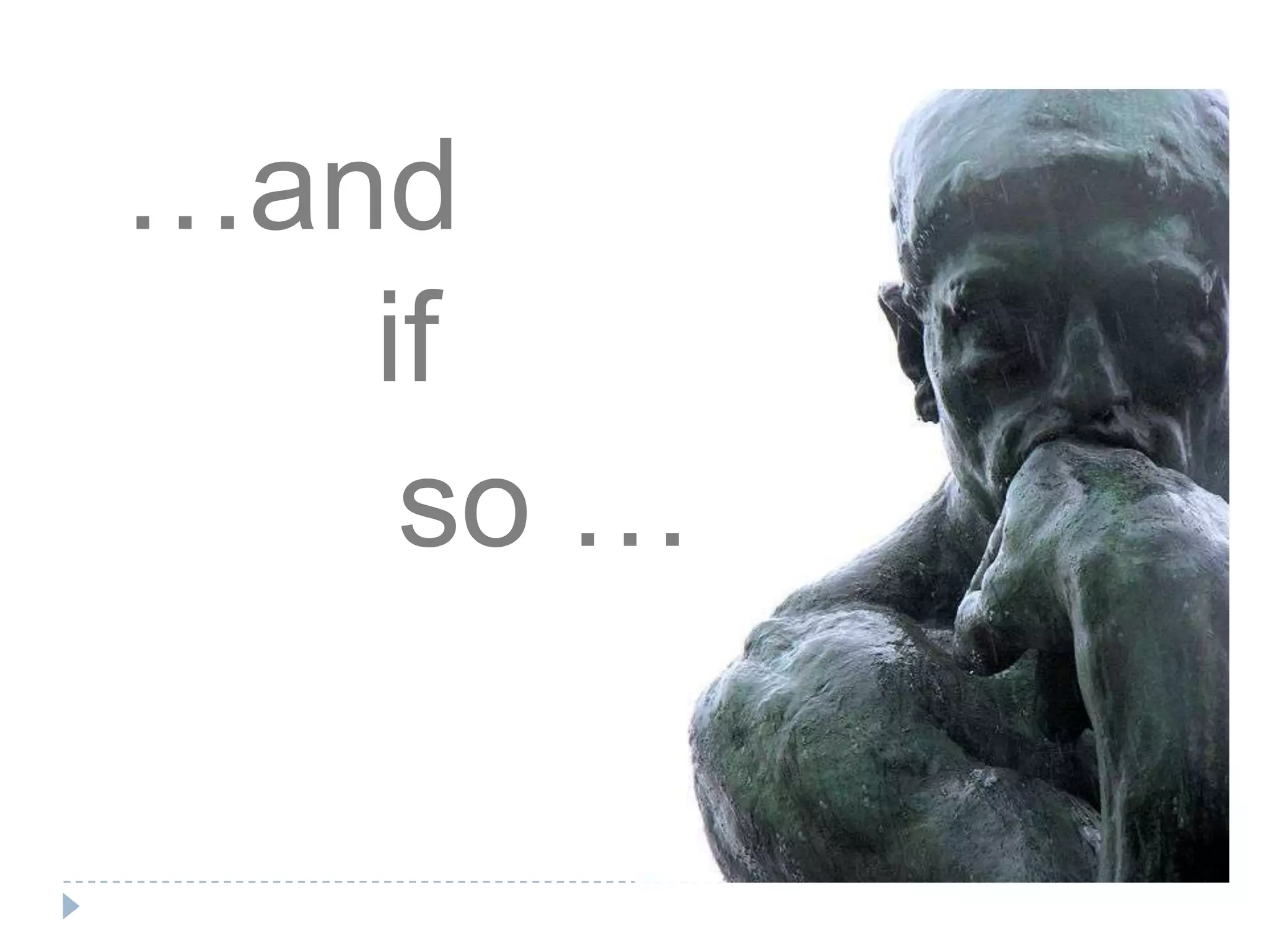 …and    		if so …