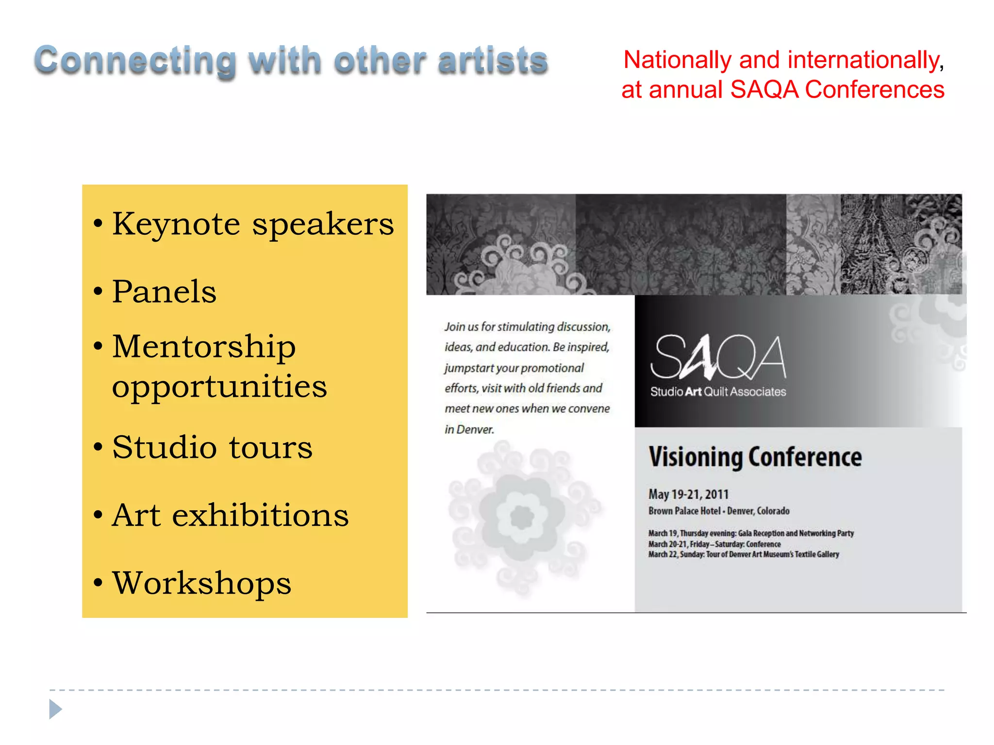 Connecting with other artistsNationallyandinternationally,atannualSAQAConferencesKeynote speakers 