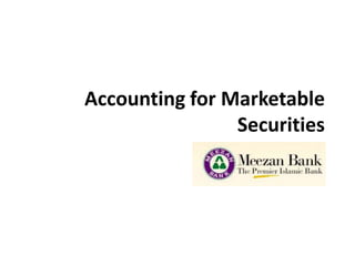 Accounting for Marketable
                Securities
 
