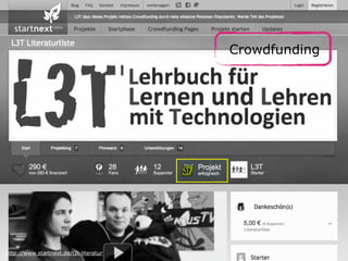 http://www.startnext.de/l3t-literatur 
Crowdfunding 
 