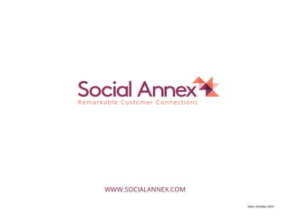 WWW.SOCIALANNEX.COM
Date:	
  October	
  2015	
  	
  
 