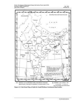 Project: Development of Hydrological Design Aids (Surface Water) under HP-II
Document: 2009097/WR/REP-02 July 2010
State of the Art Report Revision: R0
2.2-16 WATER RESOURCES
Figure 2.3: Sub-Zonal Map of India for Small/Medium Catchments flood studies
 
