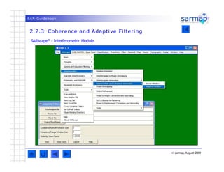 SAR-Guidebook
2.2.3 Coherence and Adaptive Filtering
SARscape®
- Interferometric Module
© sarmap, August 2009
 