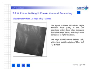 SAR-Guidebook
2.2.6 Phase to Height Conversion and Geocoding
© sarmap, August 2009
Digital Elevation Model, Las Vegas (USA...