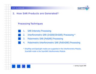 SAR-Guidebook
2. How SAR Products are Generated?
© sarmap, August 2009
Processing Techniques
1. SAR Intensity Processing
2...