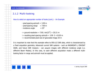 SAR-Guidebook
2.1.2 Multi-looking
How to select an appropriate number of looks (cont.) - An Example
- pixel spacing azimut...