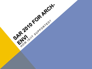 sar2010 for Arch-envi How is/it supported? 