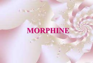 MORPHINE 
 